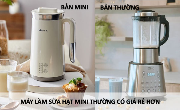 Máy làm sữa hạt mini thường có giá rẻ hơn máy làm sữa hạt thông thường