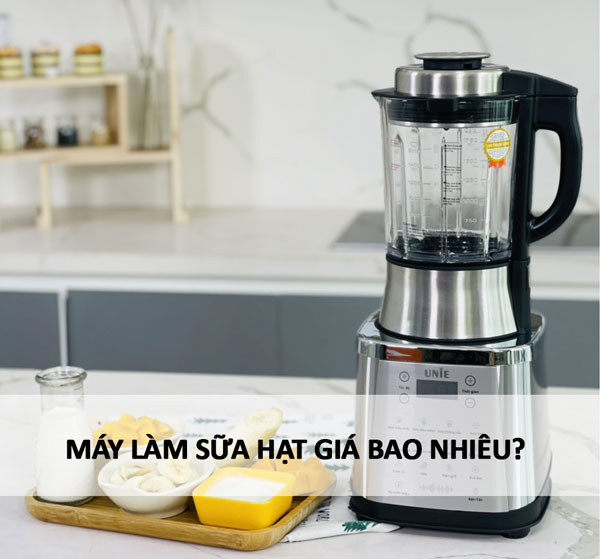 Giá máy làm sữa hạt